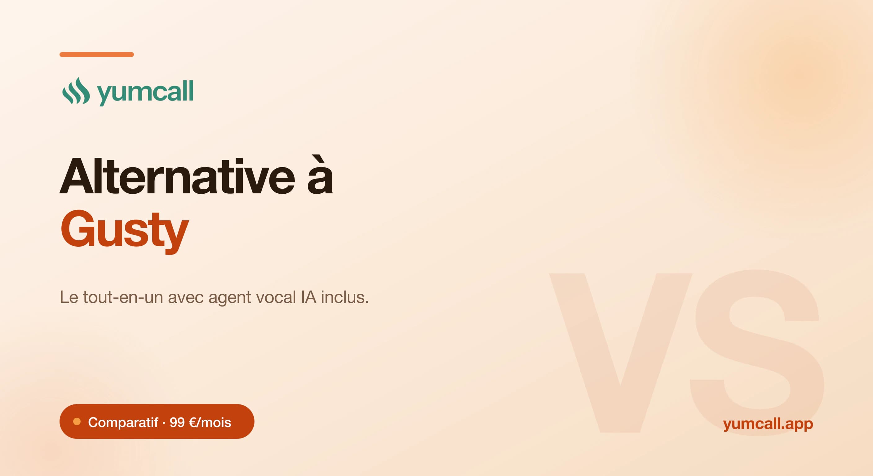 Comparatif Yumcall vs Gusty : Yumcall, logiciel tout-en-un avec agent vocal IA inclus à 99 €/mois, présenté comme alternative à Gusty.