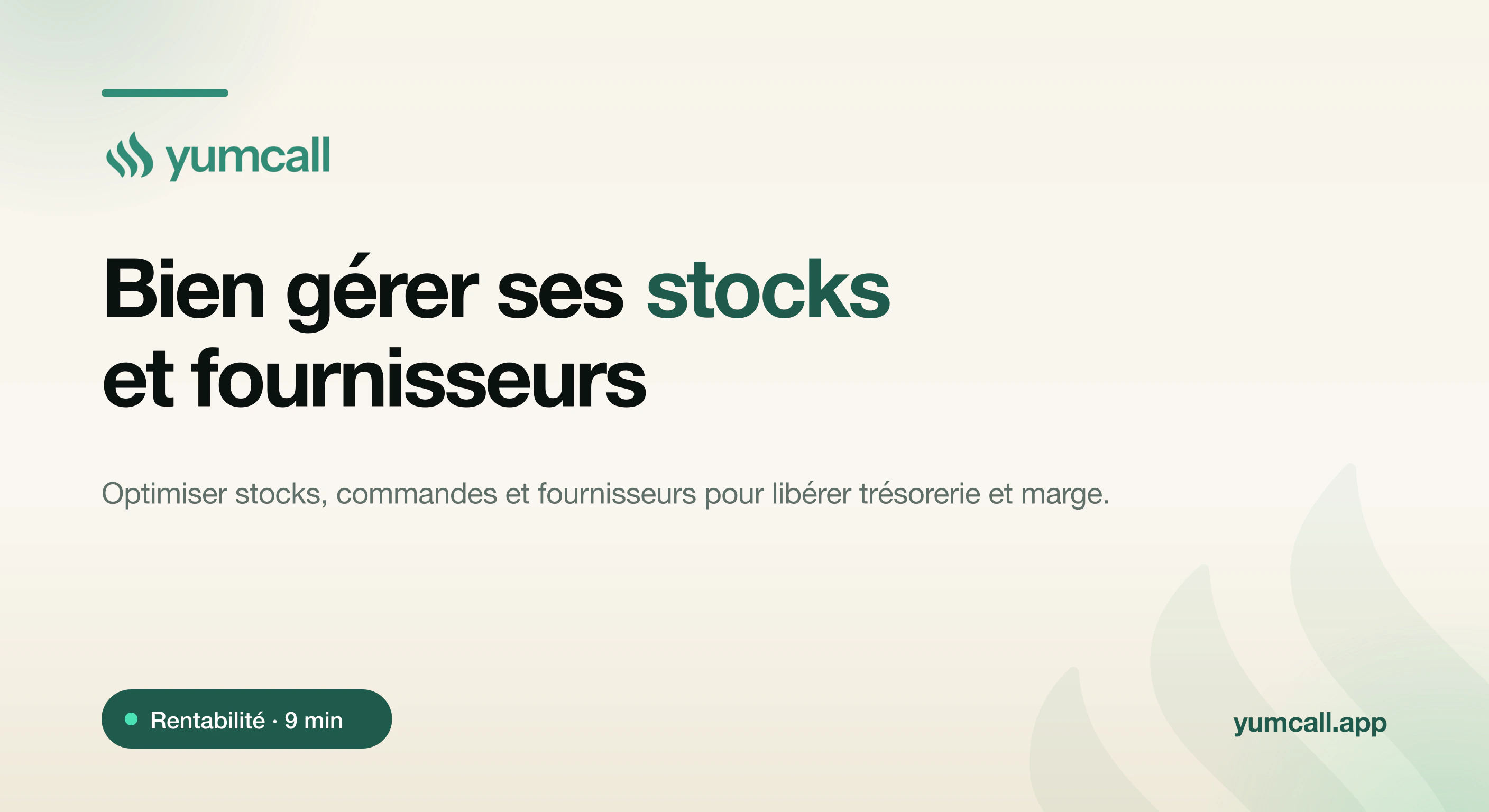 Gérer ses stocks et ses commandes fournisseurs au restaurant avec Yumcall : inventaire régulier, seuils de stock, commandes calibrées et relations fournisseurs solides pour libérer trésorerie et marge, illustration typographique de marque sur fond crème.