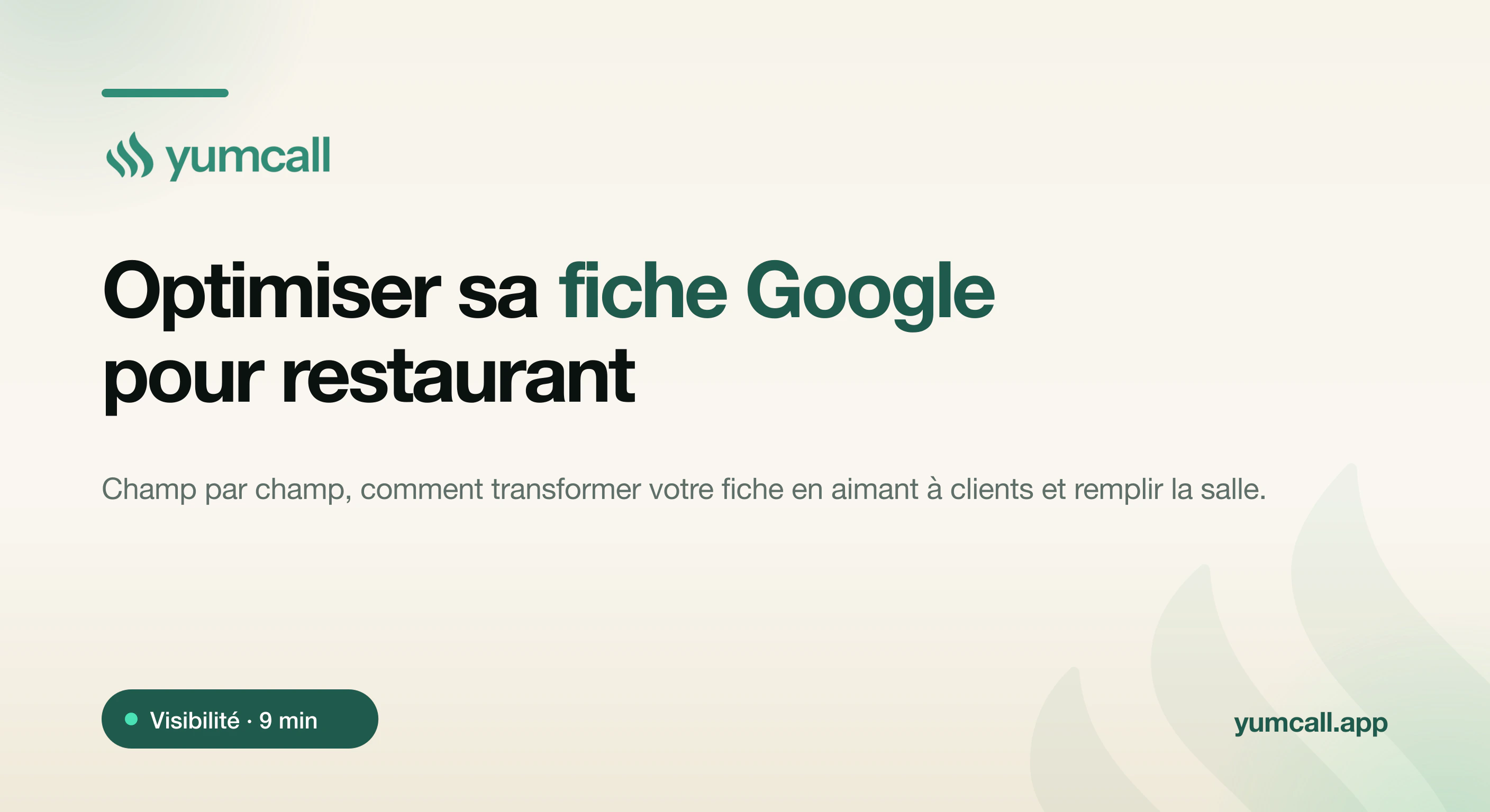 Optimiser sa fiche Google Business Profile de restaurant avec Yumcall : champs complétés, photos appétissantes, avis récents et posts réguliers pour remonter dans le pack local, illustration d’une fiche Google optimisée sur fond crème.
